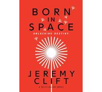 Born In Space: Unlocking Destiny: 1 (Sci-Fi Galaxy)