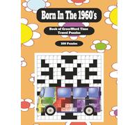 Born In The 60's Big Crossword Puzzle: Your Life in Word Search Puzzles: Swinging 60s Cross Word Puzzle Book - Groovy Large Print Puzzles About the ... Nostalgic Gift for Teens, Adults & Seniors