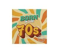 Born In The 70s: Hardcover Gift Book to Relive the Magic of Growing Up in the '70s & '80s - Nostalgic Gift: A celebration of being born in the 1970s and growing up in the 1980s