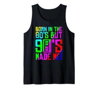 Born in The 80s But 90s Made Me. I Love 80s Love 90s Tank Top