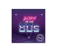 Born In The 80s: Hardcover Gift Book to Relive the Magic of Growing Up in the '80s & '90s - Nostalgic Gift: A celebration of being born in the 1980s and growing up in the 1990s