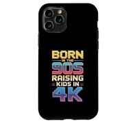 Born In The 90s Now Dad Raising Kids In 4K Case for iPhone 11 Pro