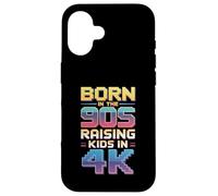 Born In The 90s Now Dad Raising Kids In 4K Case for iPhone 16