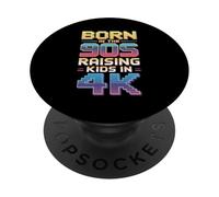 Born In The 90s Now Dad Raising Kids In 4K PopSockets Adhesive PopGrip