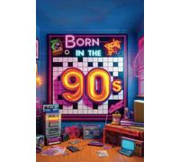 Born In The 90s: Themed Crossword Puzzles: Songs, tv shows, Movies, celebrities, cartoons, hairstyle, outfits and significant events