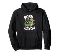 Born In The Bayou Louisiana Alligator Cajun Pullover Hoodie