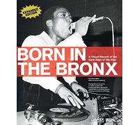 Born in the Bronx: A Visual Record of the Early Days of Hip Hop