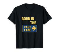 Born in the Fast Lane Highway Sign Car Racing novelty T-Shirt