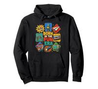 Born In The Fun Era Retro Childhood Memories Collection Pullover Hoodie