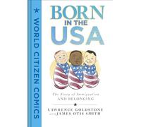 Born in the USA: The Story of Immigration and Belonging (World Citizen Comics)