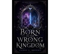 Born in the wrong Kingdom: A magical slow-burn romantasy duology featuring enemies-to-lovers vibes, swapped worlds, forbidden love, a strong masculine ... witty dialogue.: 1 (The wrong world duology)