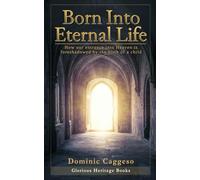 Born Into Eternal Life