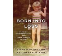 Born Into Loss: Shadows of a Deceased Sibling and Family Journeys of Grief