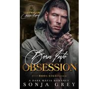 Born into Obsession: A Dark Mafia Romance (Devils Will Rise: Melnikov Legacy)
