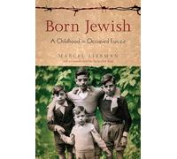 Born Jewish: A Childhood in Occupied Europe