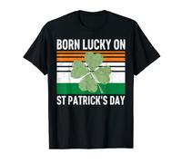 Born Lucky On St Patricks Day Shirt Saint Patricks Day Gift T-Shirt