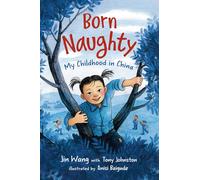 Born Naughty: My Childhood in China