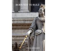 Born Not To Rule: 3 (Frank McMahon)