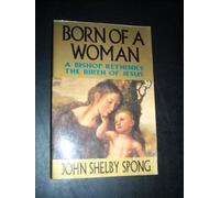 Born of a Woman: A Bishop Rethinks the Birth of Christ