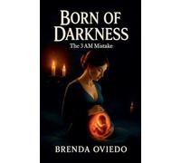 Born of Darkness: The 3 AM Mistake (1)