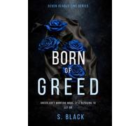 Born Of Greed: A Dark MM Mafia Romance - Seven Deadly Sins Book 4 (Seven Deadly Sins Series)