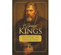 Born of Kings: Hrothgar the Dragon King
