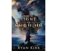 Born of Light and Shadow: 1 (The Legend of Adani)