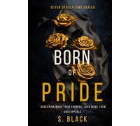 BORN OF PRIDE: A Dark MM Mafia Romance (Book 3 in the Seven Deadly Sins Series)