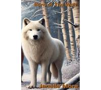 Born of The Wolf: 1 (The Wolf Pack Chronicles)