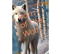 Born of The Wolf (The Wolf Pack Chronicles)