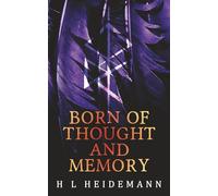 Born of Thought and Memory
