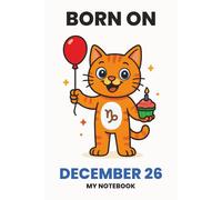 BORN ON DECEMBER 26 - MY NOTEBOOK - KITTY EDITION: The Perfect Birthday Gift Notebook for Memorable Moments and Daily Inspiration