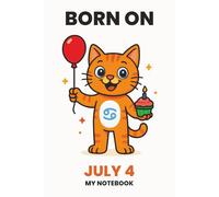BORN ON JULY 4 - MY NOTEBOOK - KITTY EDITION: The Perfect Birthday Gift Notebook for Memorable Moments and Daily Inspiration