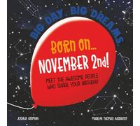 Born on... November 2nd!: Meet The Awesome People Who Share Your Birthday (Big Day. Big Dreams. (November))