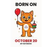 BORN ON OCTOBER 20 - MY NOTEBOOK - KITTY EDITION: The Perfect Birthday Gift Notebook for Memorable Moments and Daily Inspiration