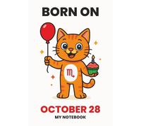 BORN ON OCTOBER 28 - MY NOTEBOOK - KITTY EDITION: The Perfect Birthday Gift Notebook for Memorable Moments and Daily Inspiration