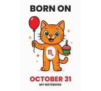 BORN ON OCTOBER 31 - MY NOTEBOOK - KITTY EDITION: The Perfect Birthday Gift Notebook for Memorable Moments and Daily Inspiration