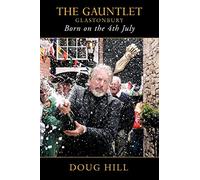 Born on the 4th of July: The Gauntlet, Glastonbury