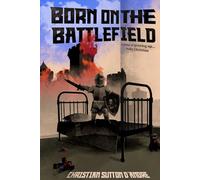 Born on the Battlefield: Stories of growing up...really Christian