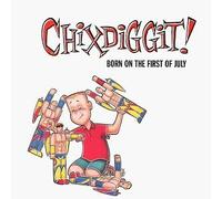 Born on the First of July by Chixdiggit (1998-04-21)