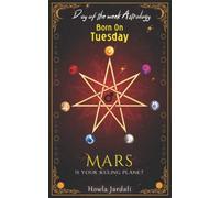 Born on Tuesday: Mars is your Ruling Planet (DAY OF THE W STROLOGY)