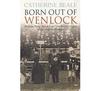 Born Out of Wenlock: William Penny Brookes and the British origins of the modern Olympics