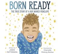 Born Ready: The True Story of a Boy Named Penelope