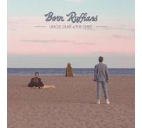 Born Ruffians – Uncle, Duke & The Chief