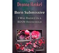 Born Submissive: I Was Raised in a BDSM Household