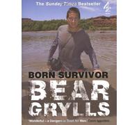 Born Survivor: Bear Grylls by Grylls, Bear (2007)