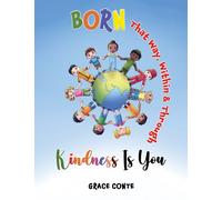 Born That Way, Within & Through - Kindness Is You