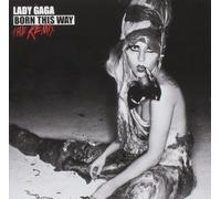Born This Way - The Remix by Lady Gaga (2011-11-21)