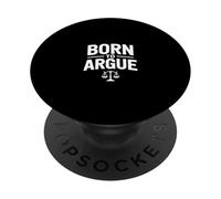 Born to Argue Funny Saying with Justice Scales PopSockets Adhesive PopGrip