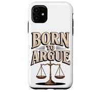 Born To Argue Justice Legal Advocate Case for iPhone 11